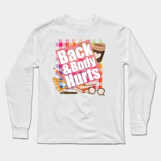 Back & Body Hurts TieDye Plaid Funny Quote Teacher School Long Sleeve T-Shirt